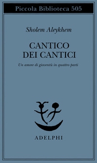 Cantico dei Cantici. Un amore di gioventù in quattro parti - Librerie.coop