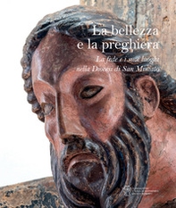La bellezza e la preghiera. La fede e i suoi luoghi nella Diocesi di San Miniato - Librerie.coop La bellezza e la preghiera. La fede e i suoi luoghi nella Diocesi di San Miniato - Librerie.coop
