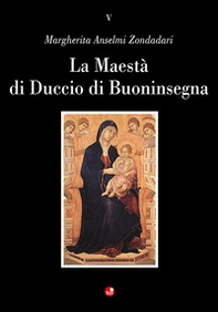 La maestà di Duccio di Buoninsegna - Librerie.coop La maestà di Duccio di Buoninsegna - Librerie.coop