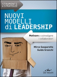 Nuovi modelli di leadership. Motivare e coinvolgere i collaboratori - Librerie.coop