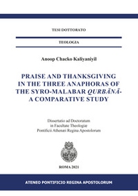 Praise and Thanksgiving in the three anaphoras of the Syro-Malabar Qurbânâ-. A comparative study - Librerie.coop