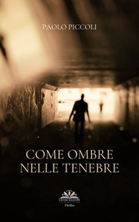 Come ombre nelle tenebre - Librerie.coop