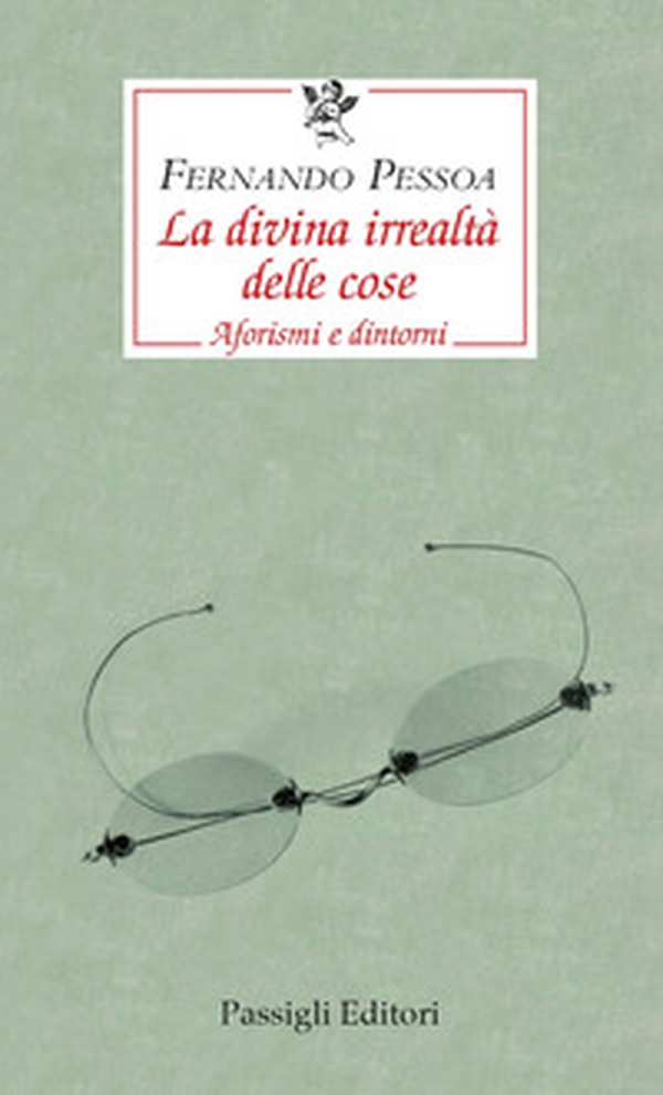 La divina irrealtà delle cose. Aforismi e dintorni. Testo portoghese a fronte - Librerie.coop La divina irrealtà delle cose. Aforismi e dintorni. Testo portoghese a fronte - Librerie.coop
