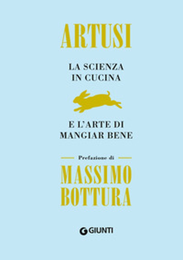 La scienza in cucina e l'arte di mangiar bene - Librerie.coop La scienza in cucina e l'arte di mangiar bene - Librerie.coop