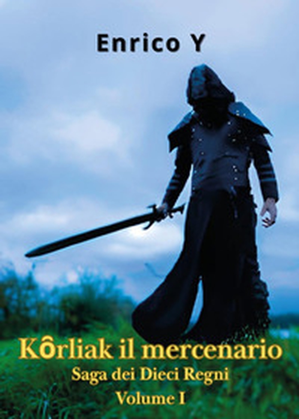 Korliak il mercenario - Vol. 1 - Librerie.coop