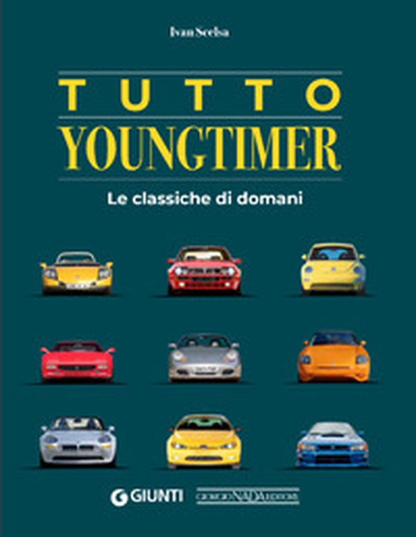 Tutto youngtimer. Le classiche di domani - Librerie.coop