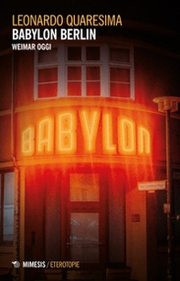 Babylon Berlin. Weimar oggi - Librerie.coop