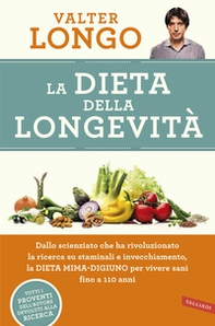 La dieta della longevità. Dallo scienziato che ha rivoluzionato la ricerca su staminali e invecchiamento, la dieta mima-digiuno per vivere sani fino a 110 anni - Librerie.coop