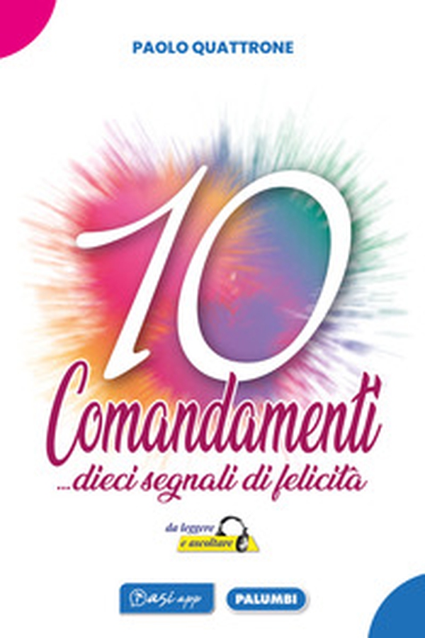 10 Comandamenti... dieci segnali di felicità da leggere ed ascoltare - Librerie.coop 10 Comandamenti... dieci segnali di felicità da leggere ed ascoltare - Librerie.coop