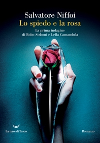 Lo spiedo e la rosa - Librerie.coop