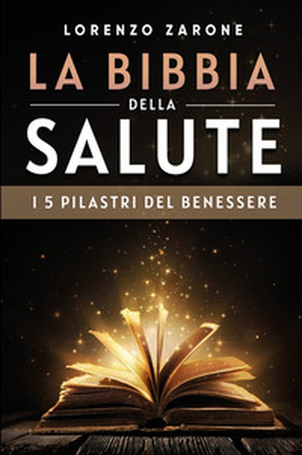 La bibbia della salute. I 5 pilastri del benessere - Librerie.coop La bibbia della salute. I 5 pilastri del benessere - Librerie.coop
