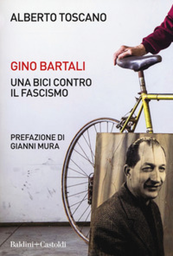 Gino Bartali. Una bici contro il fascismo - Librerie.coop Gino Bartali. Una bici contro il fascismo - Librerie.coop