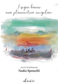 I sogni hanno una planimetria irregolare - Librerie.coop