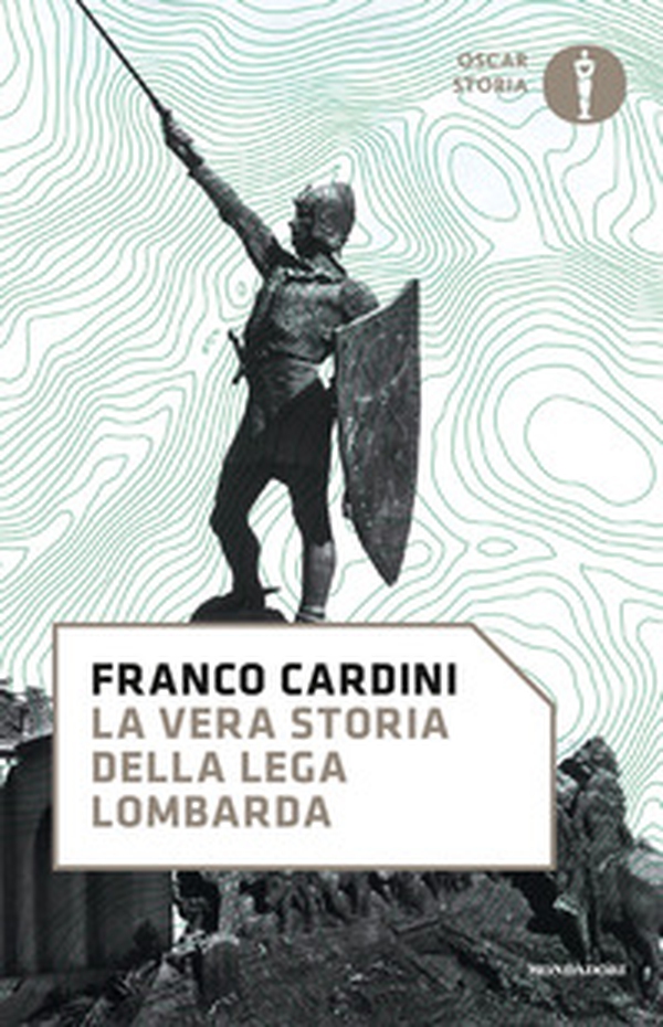 La vera storia della Lega Lombarda - Librerie.coop La vera storia della Lega Lombarda - Librerie.coop