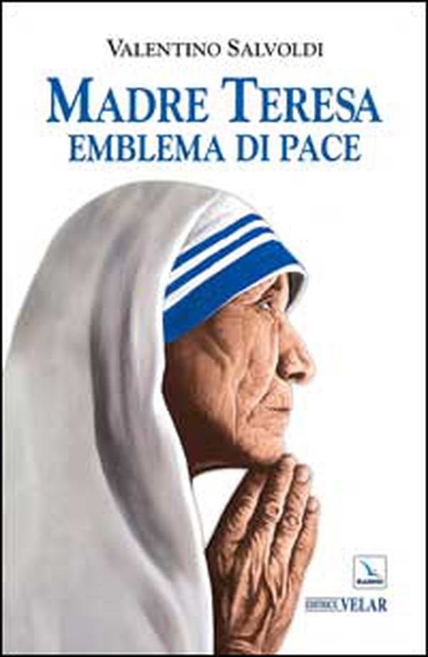 Madre Teresa emblema di pace - Librerie.coop Madre Teresa emblema di pace - Librerie.coop
