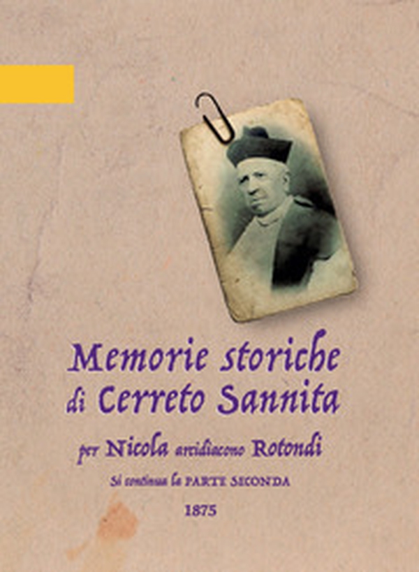 Memorie storiche di Cerreto Sannita - Vol. 3 - Librerie.coop Memorie storiche di Cerreto Sannita - Vol. 3 - Librerie.coop