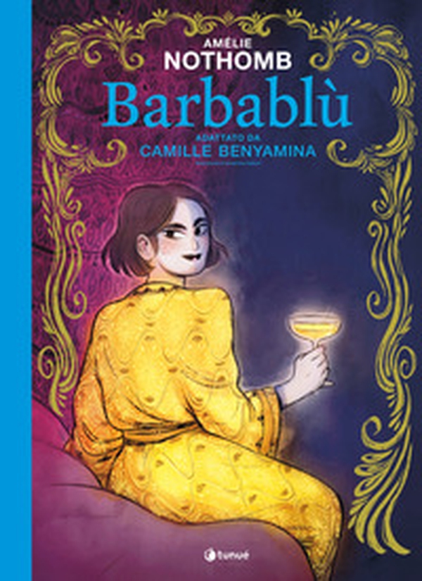 Barbablù. La fiaba classica rivisitata da Amélie Nothomb in graphic novel - Librerie.coop Barbablù. La fiaba classica rivisitata da Amélie Nothomb in graphic novel - Librerie.coop