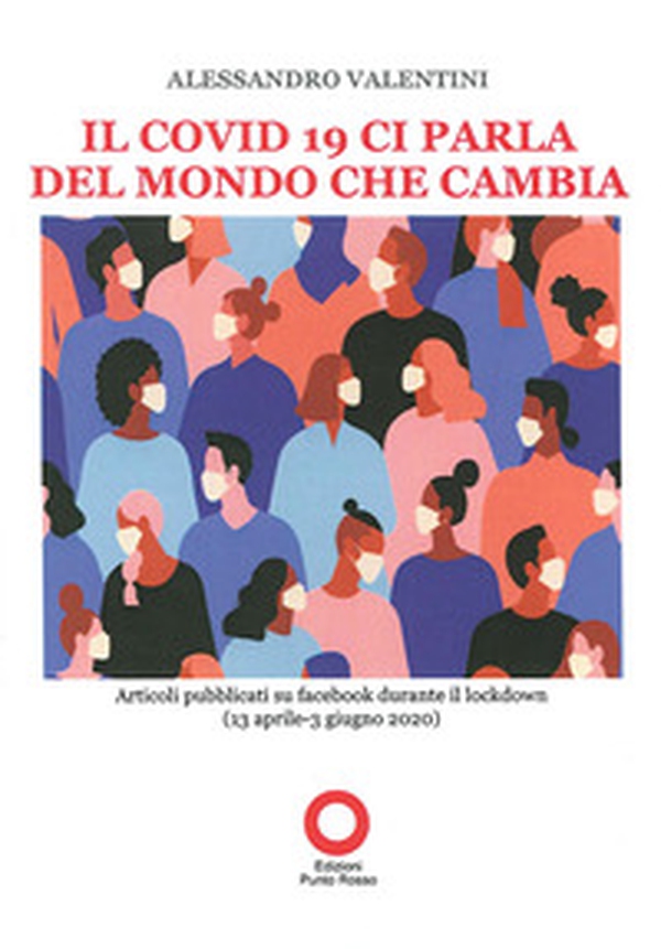 Il Covid 19 ci parla del mondo che cambia - Librerie.coop Il Covid 19 ci parla del mondo che cambia - Librerie.coop