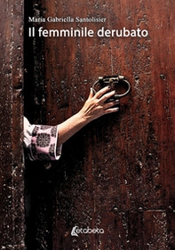 Il femminile derubato - Librerie.coop