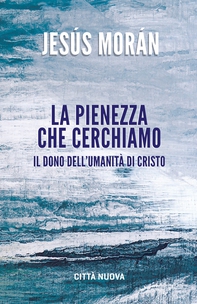 La pienezza che cerchiamo - Librerie.coop