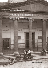 Le famiglie di Isernia nel XIX e nel XX secolo attraverso gli antichi mestieri - Librerie.coop Le famiglie di Isernia nel XIX e nel XX secolo attraverso gli antichi mestieri - Librerie.coop