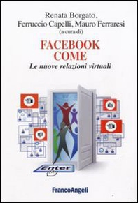 Facebook come. Le nuove relazioni virtuali - Librerie.coop