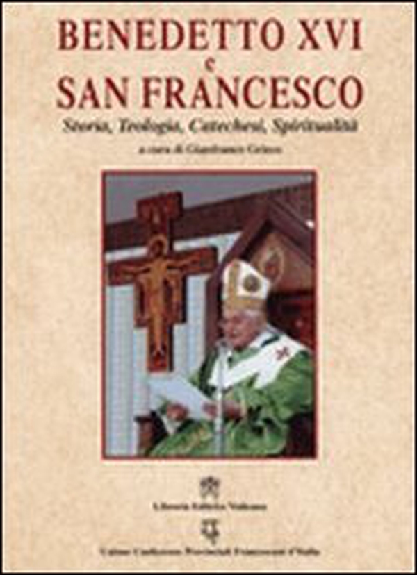 Benedetto XVI e san Francesco. Storia, teologia, catechesi, spiritualità - Librerie.coop Benedetto XVI e san Francesco. Storia, teologia, catechesi, spiritualità - Librerie.coop