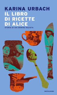 Il libro di ricette di Alice - Librerie.coop