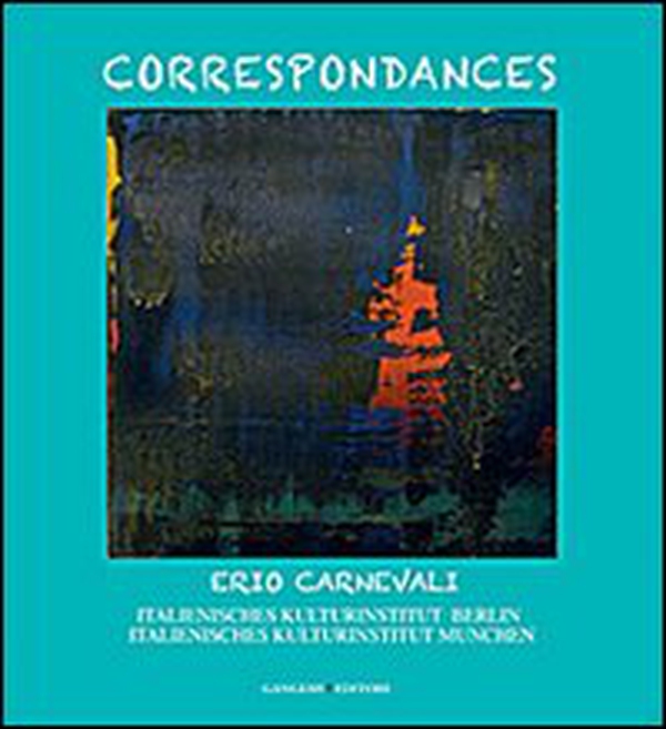 Correspondances. Italienisches Kulturinstitut Berlin. Italienisches Kulturinstitut Munchen. Catalogo della mostra (Berlino, 10 ottobre-10 novembre 2013) - Librerie.coop Correspondances. Italienisches Kulturinstitut Berlin. Italienisches Kulturinstitut Munchen. Catalogo della mostra (Berlino, 10 ottobre-10 novembre 2013) - Librerie.coop