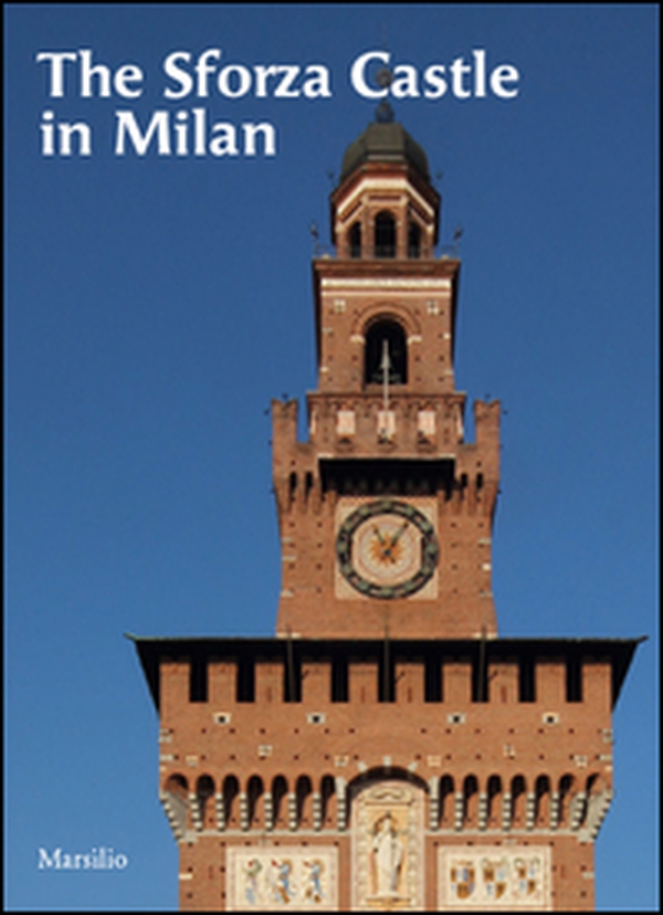 The Sforza castle in Milan - Librerie.coop The Sforza castle in Milan - Librerie.coop