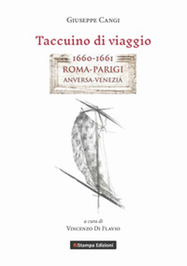 Taccuino di viaggio. 1660-1661 Roma-Parigi, Anversa-Venezia - Librerie.coop Taccuino di viaggio. 1660-1661 Roma-Parigi, Anversa-Venezia - Librerie.coop