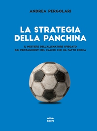 La strategia della panchina - Librerie.coop La strategia della panchina - Librerie.coop