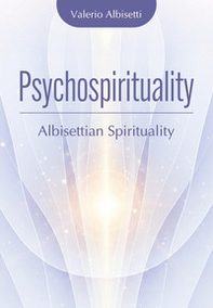 Psychospirituality. Albisetti spirituality - Librerie.coop