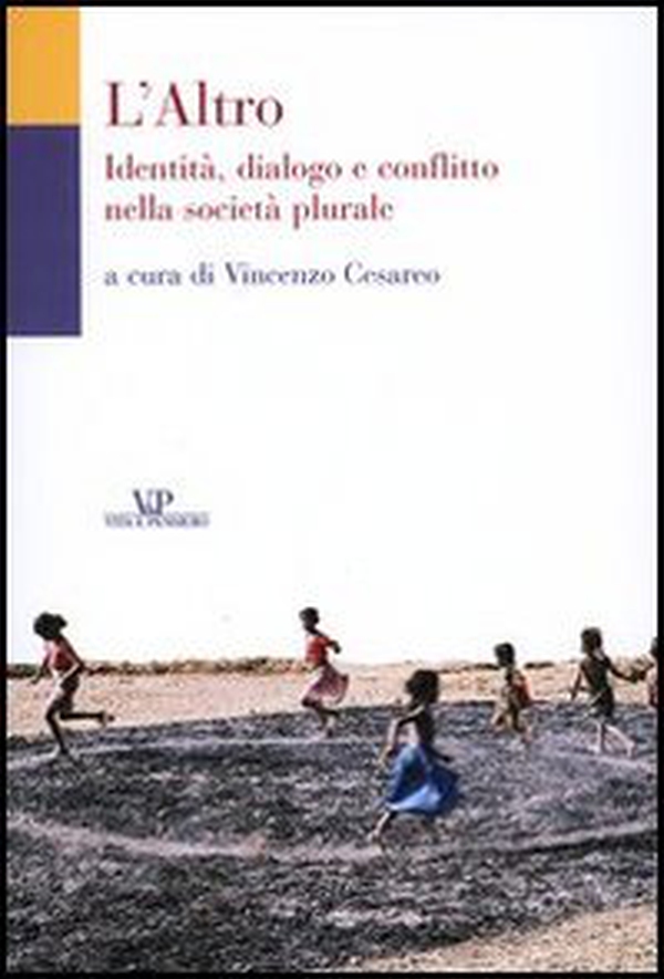 L'Altro. Identità, dialogo e conflitto nella società plurale - Librerie.coop L'Altro. Identità, dialogo e conflitto nella società plurale - Librerie.coop