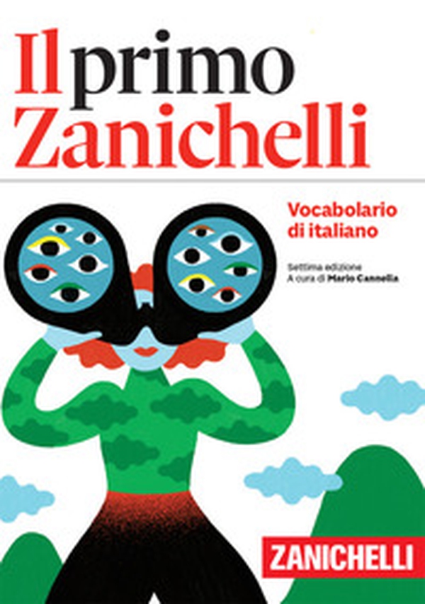 Il primo Zanichelli. Vocabolario di italiano - Librerie.coop