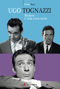 Ugo Tognazzi, ridere è un cosa seria - Librerie.coop