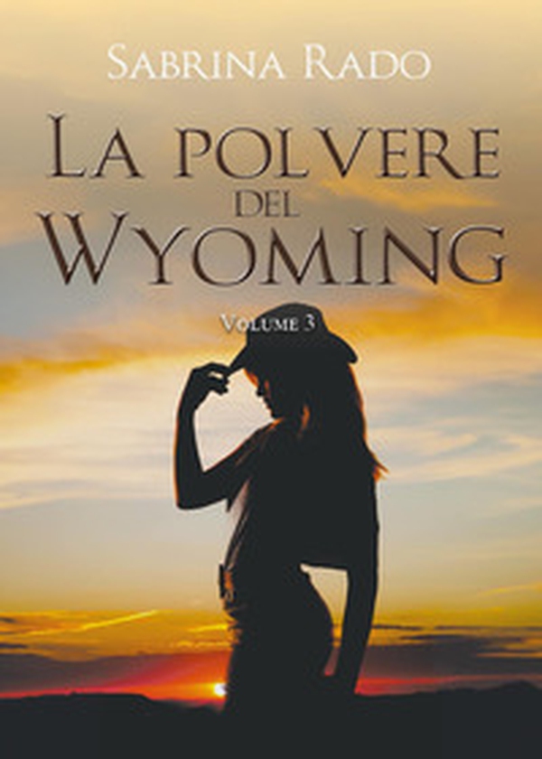 La polvere del Wyoming - Vol. 3 - Librerie.coop La polvere del Wyoming - Vol. 3 - Librerie.coop