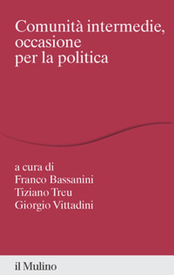 Comunità intermedie, occasione per la politica - Librerie.coop Comunità intermedie, occasione per la politica - Librerie.coop