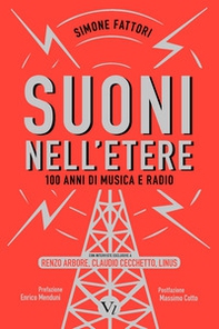 Suoni nell'etere. 100 anni di musica e radio - Librerie.coop