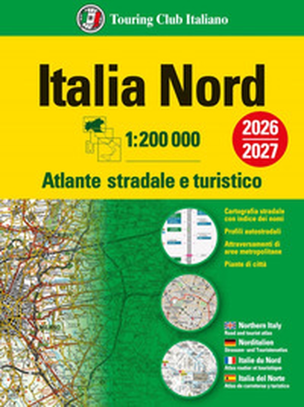 Italia. Atlante stradale e turistico 200.000. Nord - Librerie.coop