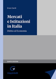Mercati e istituzioni in italia. Diritto ed economia - Librerie.coop