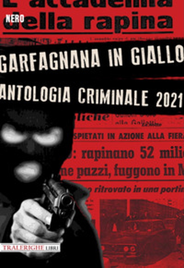 Garfagnana in giallo. Antologia criminale 2021 - Librerie.coop Garfagnana in giallo. Antologia criminale 2021 - Librerie.coop