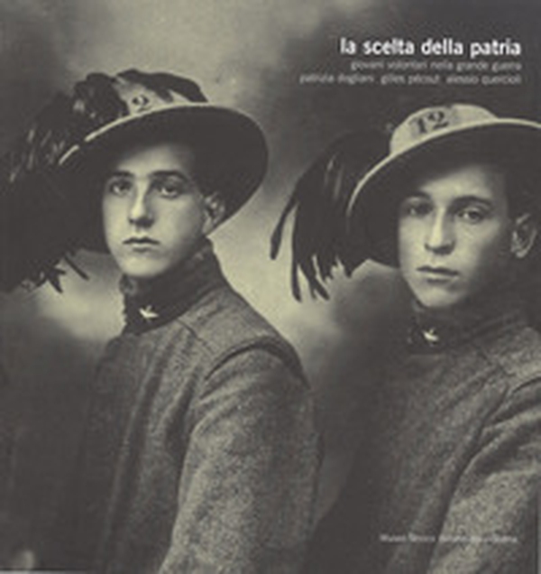 La scelta della Patria. Giovani volontari nella grande guerra - Librerie.coop La scelta della Patria. Giovani volontari nella grande guerra - Librerie.coop