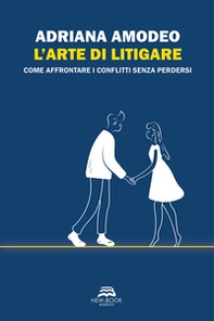 L'arte di litigare. Come affrontare i conflitti senza perdersi - Librerie.coop L'arte di litigare. Come affrontare i conflitti senza perdersi - Librerie.coop