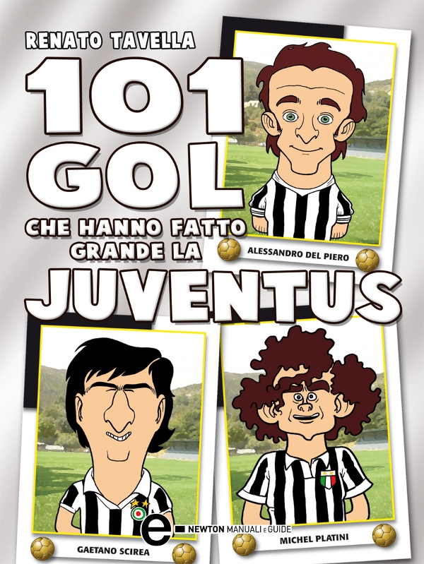 101 gol che hanno fatto grande la Juventus - Librerie.coop 101 gol che hanno fatto grande la Juventus - Librerie.coop