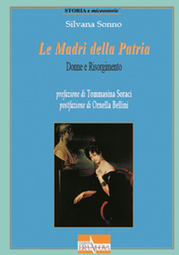 Le madri della patria. Donne e Risorgimento - Librerie.coop Le madri della patria. Donne e Risorgimento - Librerie.coop
