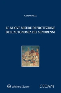 Le nuove misure di protezione dell'autonomia dei minorenni - Librerie.coop