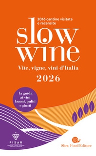 Slow wine 2026. Vite, vigne, vini d'Italia - Librerie.coop Slow wine 2026. Vite, vigne, vini d'Italia - Librerie.coop