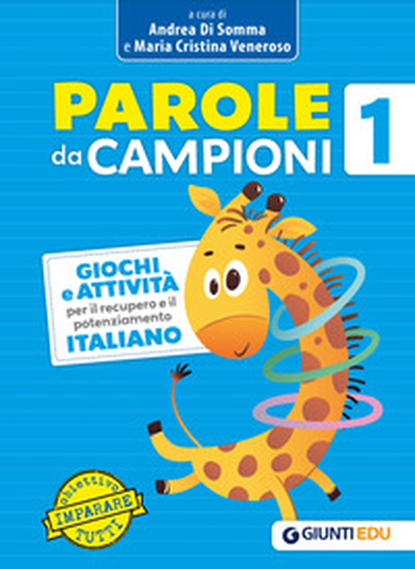 Parole da campioni. Giochi e attività per il recupero e il potenziamento. Italiano - Vol. 1 - Librerie.coop