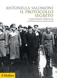 Il protocollo segreto. Il patto Molotov-Ribbentrop e la falsificazione della storia - Librerie.coop